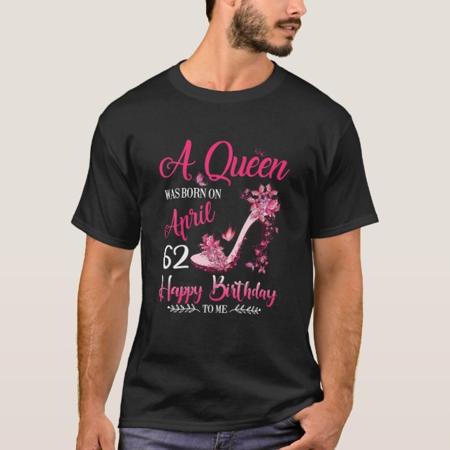 Camiseta A Queen Was Born In April 1960 T 62Th Birthday Gif (Anverso)