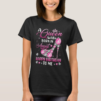 Camiseta A Queen Was Born In August Diamond Pink High Heels