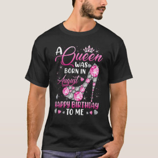 Camiseta A Queen Was Born In August Diamond Pink High Heels