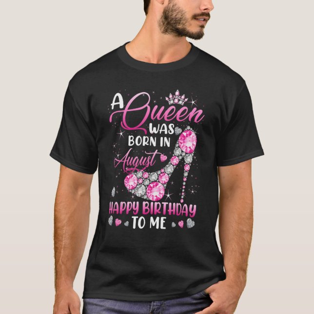 Camiseta A Queen Was Born In August Diamond Pink High Heels (Anverso)