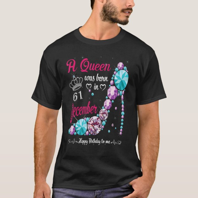 Camiseta A Queen Was Born In December 61st Birthday Women H (Anverso)