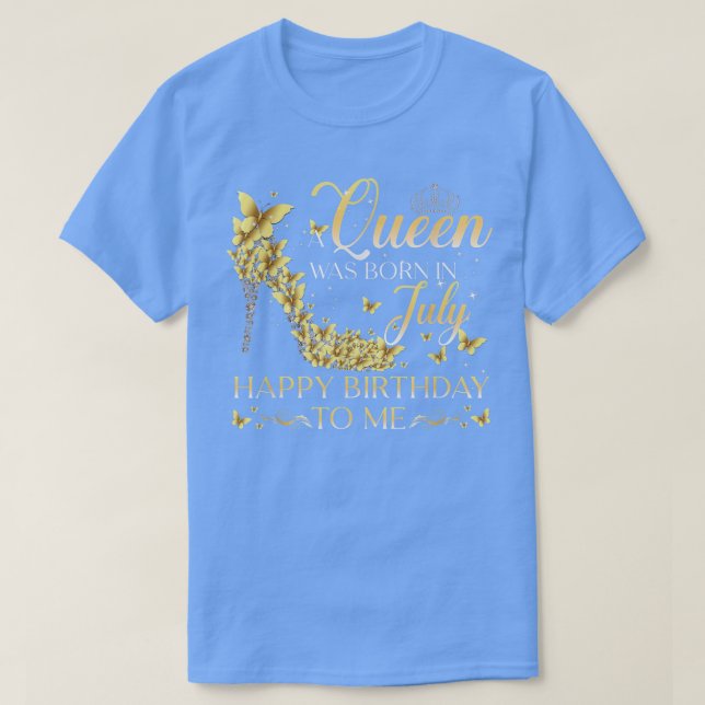 Camiseta A Queen Was Born In July Happy Birthday To Me Crow (Diseño del anverso)