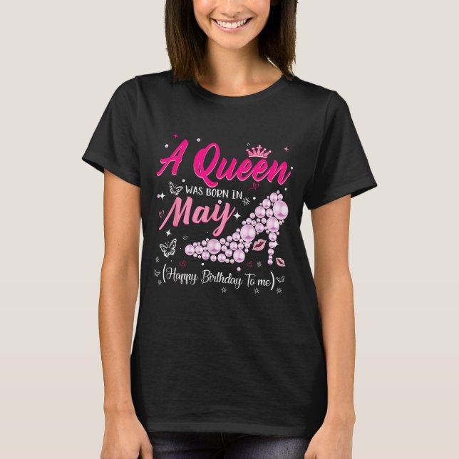 Camiseta A queen was born in may cute funny happy birthday  (Anverso)