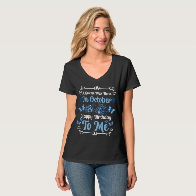 Camiseta A Queen Was Born in October – Happy Birthday to Me (Anverso completo)