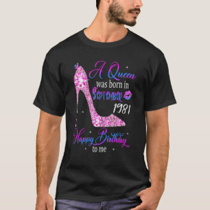 Camiseta A Queen Was Born In September 1981 Happy 41st Birt