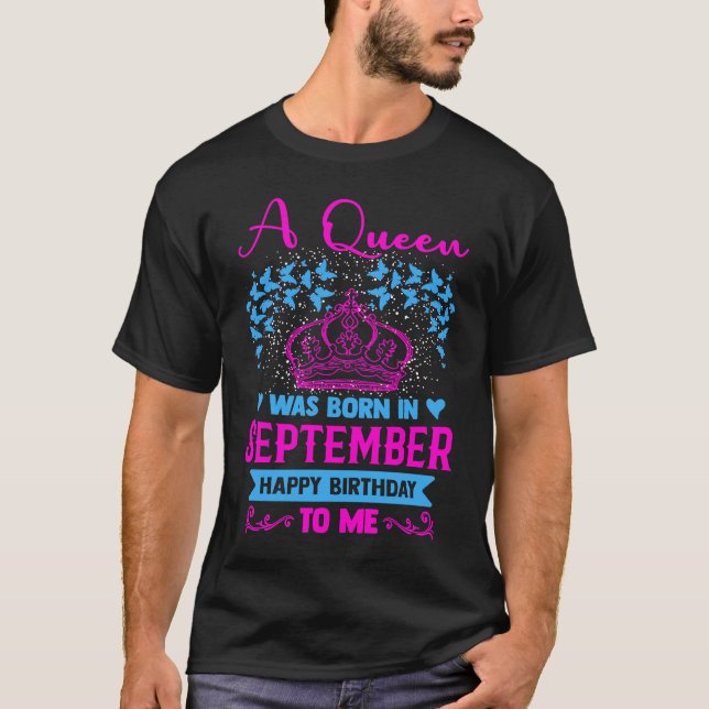 Camiseta A queen was born in september happy birthday to me (Anverso)