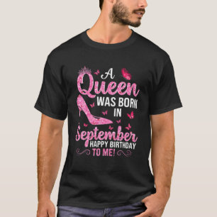 Camiseta A Queen Was Born In September Happy Birthday To Me