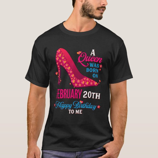 Camiseta A Queen Was Born On February 20th  Girls Women (Anverso)
