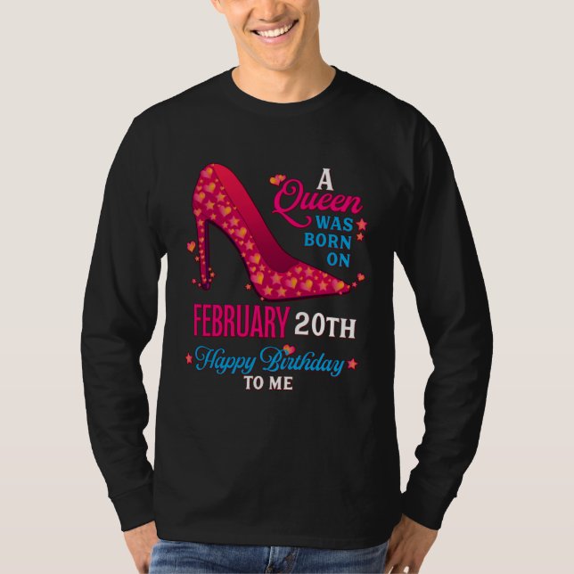 Camiseta A Queen Was Born On February 20th  Girls Women (Anverso)
