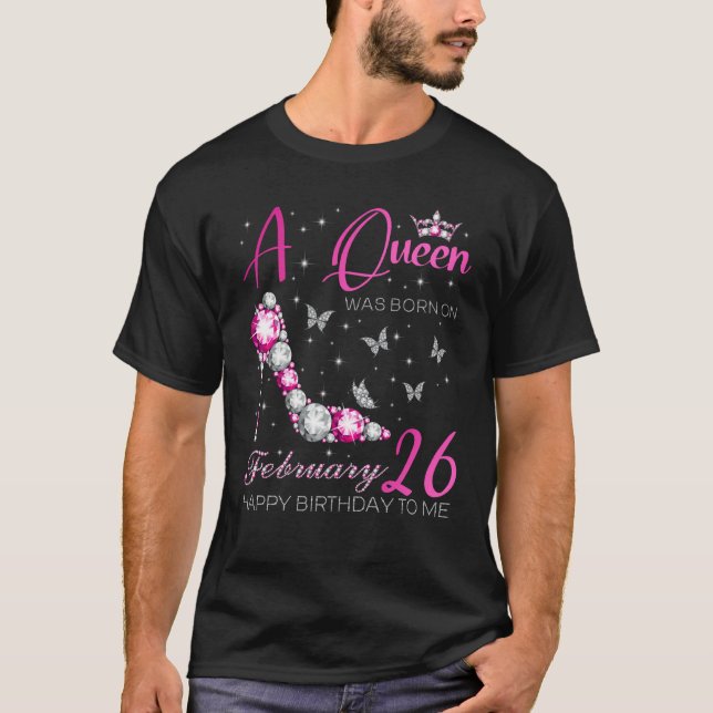 Camiseta A Queen Was Born on February 26 26th February Bday (Anverso)