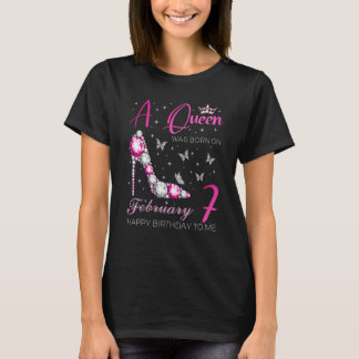 Camiseta A Queen Was Born on February 7 7th February Bday P