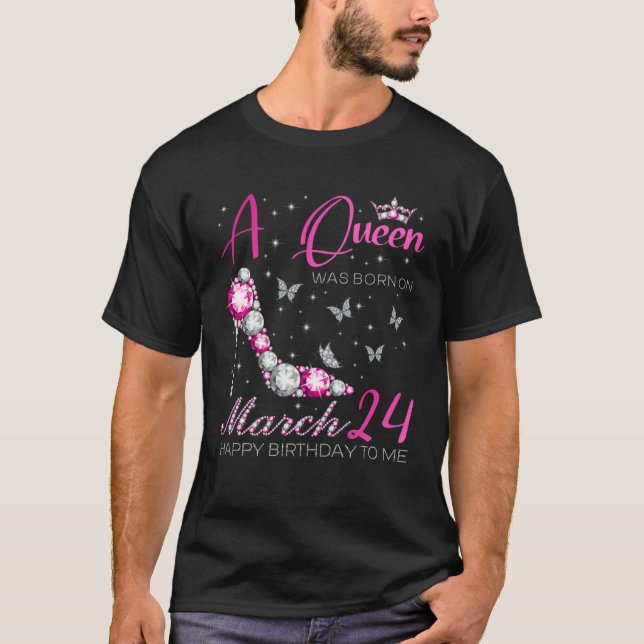 Camiseta A Queen Was Born on March 24 24th March Bday Party (Anverso)