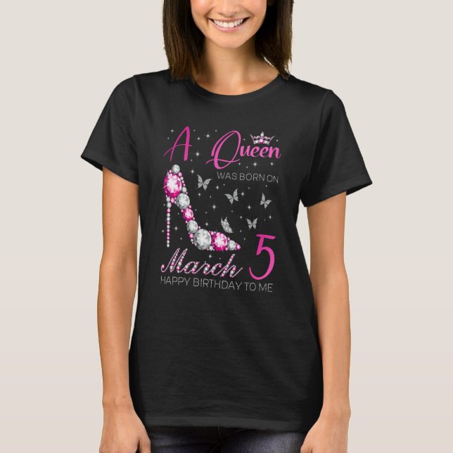 Camiseta A Queen Was Born on March 5 5th March Bday Party (Anverso)