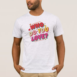 Camiseta ¿A quién amas