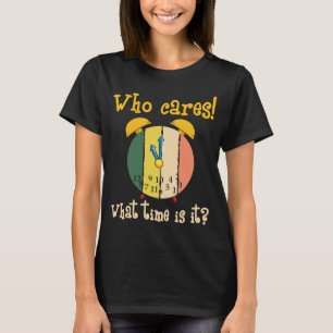 Camiseta A Quién Le Importa El Reloj De Reloj De Tiempo Rot