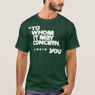 Camiseta A Quien Puede Preocuparle Divertido