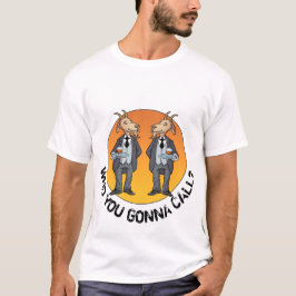 Camiseta ¿A quién vas a llamar? ¡Mayordomos Cabras! Dibujo 
