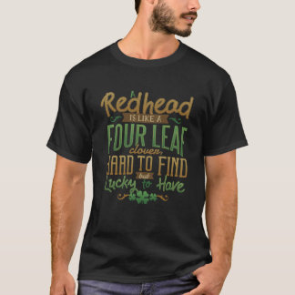 Camiseta A Redhead is Like a Four Leaf Clover