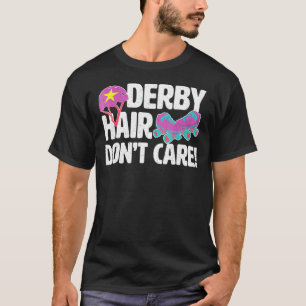 Camiseta A Roller Derby Rollergirl Derby Hair no le importa
