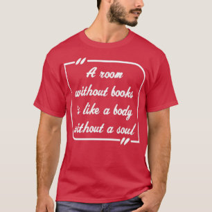 Camiseta A Room Without Books Is Like a Body Without a Soul