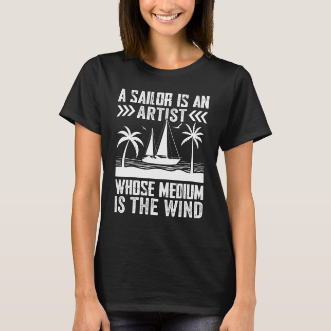 Camiseta A Sailor Is An Artist Whose Medium Is The Wind (Anverso)