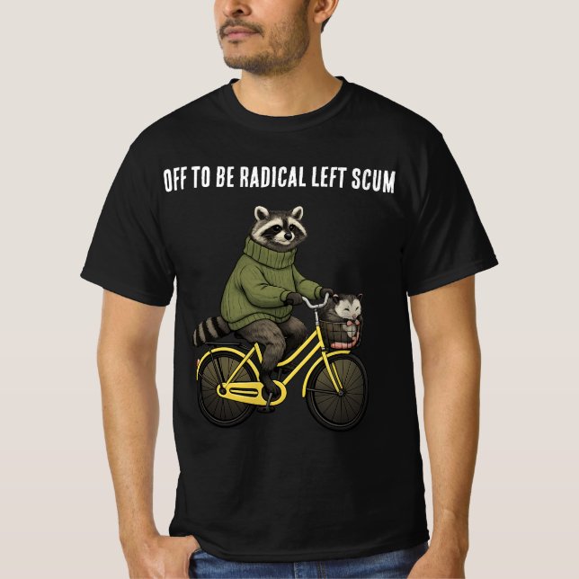 Camiseta A ser escoria radical de izquierda, mapache zarigü (Anverso)