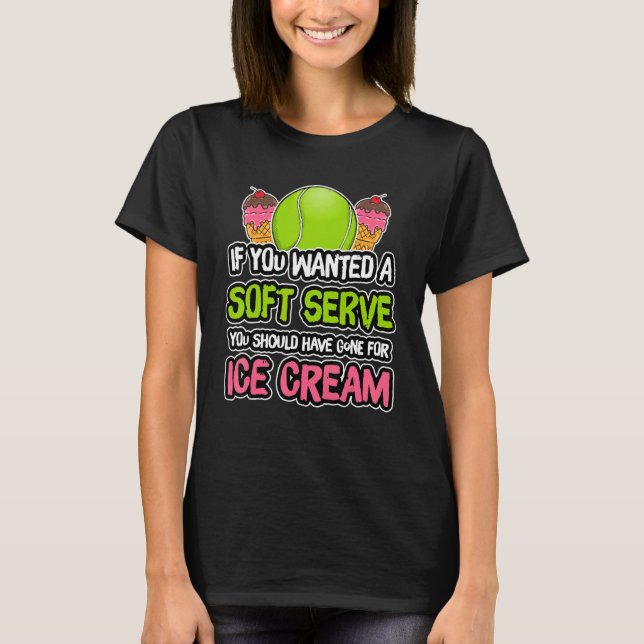 Camiseta A Soft Serve Get Ice Cream Tennis Athlete Coach (Anverso)