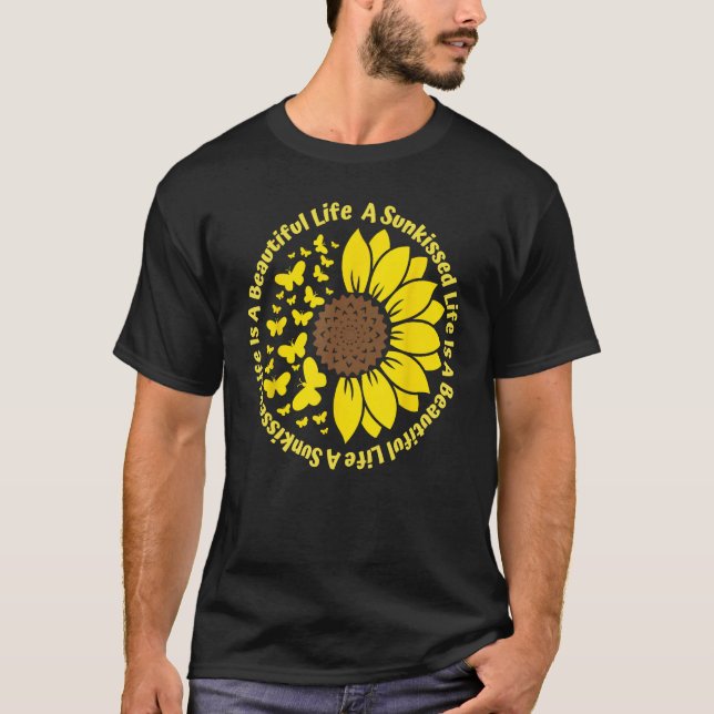 Camiseta A Sunkissed LIfe Is A Beautiful Life Sunflower But (Anverso)