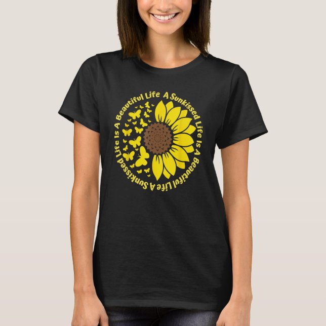 Camiseta A Sunkissed LIfe Is A Beautiful Life Sunflower But (Anverso)