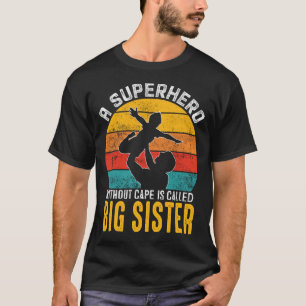 Camiseta A Superhero Without Cape Is Called BIG SISTER Vint
