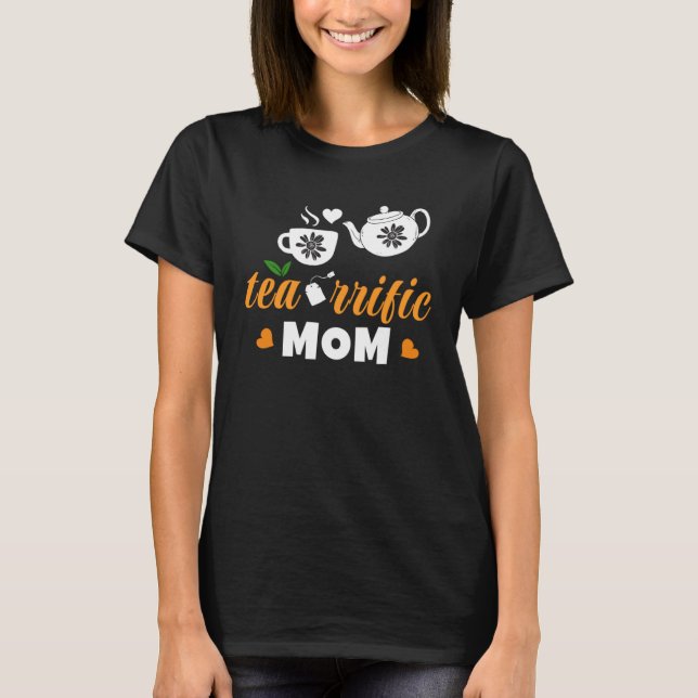 Camiseta A  Tea rrific Mom With A Tea Pot And Cup (Anverso)