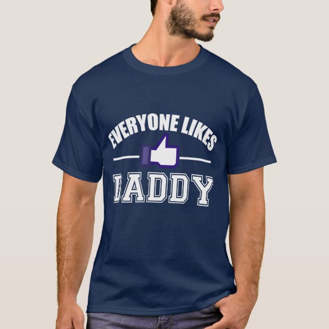 CAMISETA A TODO EL MUNDO LE GUSTA DADDY (Anverso)
