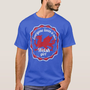 Camiseta A todos les gusta un buen Chica galés Gales Welsh 