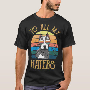 Camiseta A Todos Mis Odiosos Perro Pitbull Para Mujeres - N