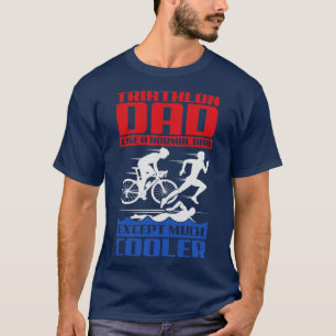 Camiseta A Triathlon Dad Le Gusta Un Papá Normal Excepto Mu