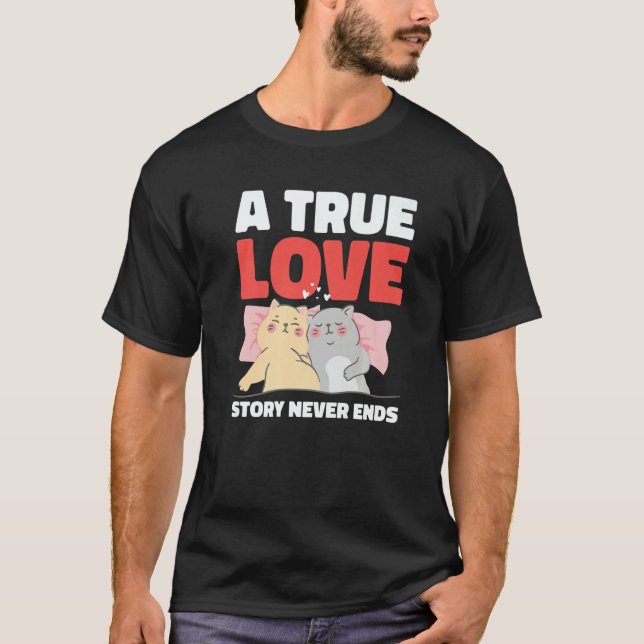 Camiseta A True Love Story Never Ends with Cats for Valenti (Anverso)