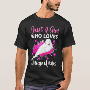 Camiseta A un Chica le encanta el animal de ballena Beluga