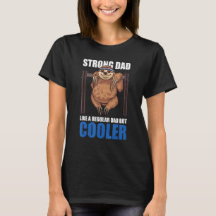 Camiseta A Un Padre Fuerte Le Gusta Un Padre Regular Pero M