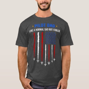 Camiseta A Un Papá Piloto Le Gusta Un Papá Normal Pero Una