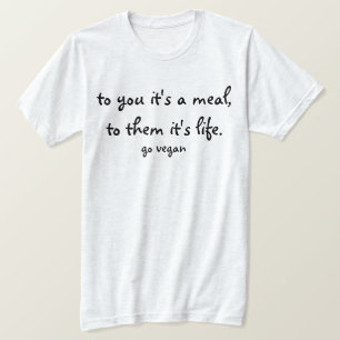 Camiseta A usted es una comida, a ellos que es vida - va el