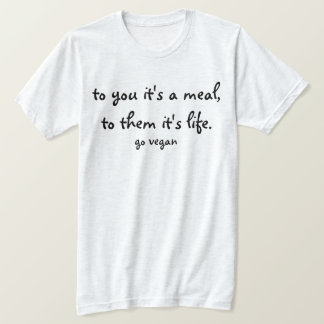 Camiseta A usted es una comida, a ellos que es vida - va el