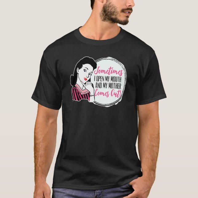 Camiseta A Veces Abrí La Boca Y Mi Mamá Salió (Anverso)