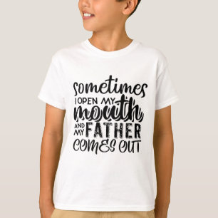 Camiseta A Veces Abrí La Boca Y Mi Padre Salía