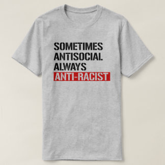 Camiseta A veces antisocial siempre antirracista