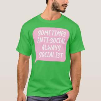 Camiseta A veces antisocial siempre socialista