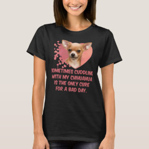 Camiseta A Veces Aplastar Con Mi Chihuahua Es El Único C
