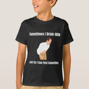 Camiseta A veces bebo leche intolerante a la lactosa irónic