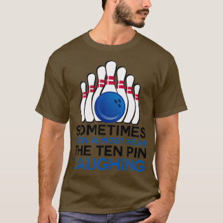 Camiseta A veces casi oigo a los diez pines reír 1