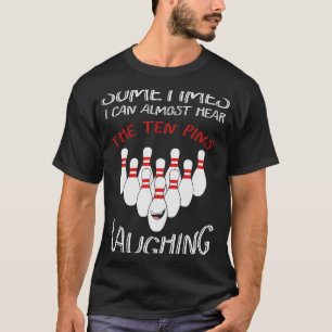 Camiseta A veces casi puedo escuchar las risas de diez pine