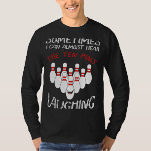 Camiseta A veces casi puedo escuchar las risas de diez pine